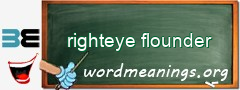WordMeaning blackboard for righteye flounder